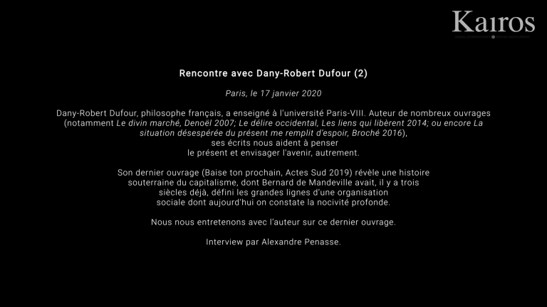 Nous sommes dirigés par des pervers – Interview de Dany-Robert Dufour