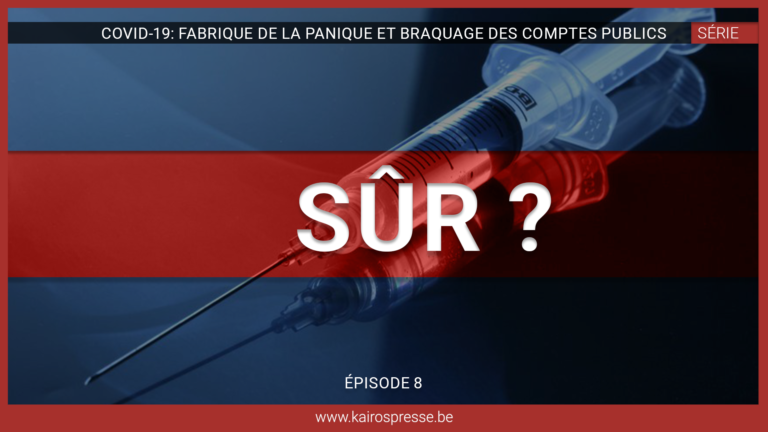 Covid-19: fabrique de la panique et braquage des comptes publics – Épisode 8: Les vaccins sont-ils sûrs ?
