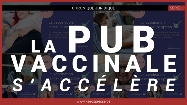 SÉRIE: Chronique juridique n°2, »La pub vaccinale s&rsquo;accélère »