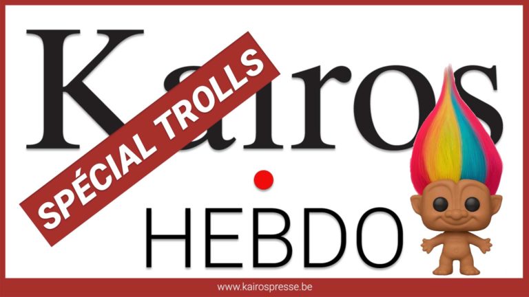 Kairos Hebdo – Spécial « TROLLS »