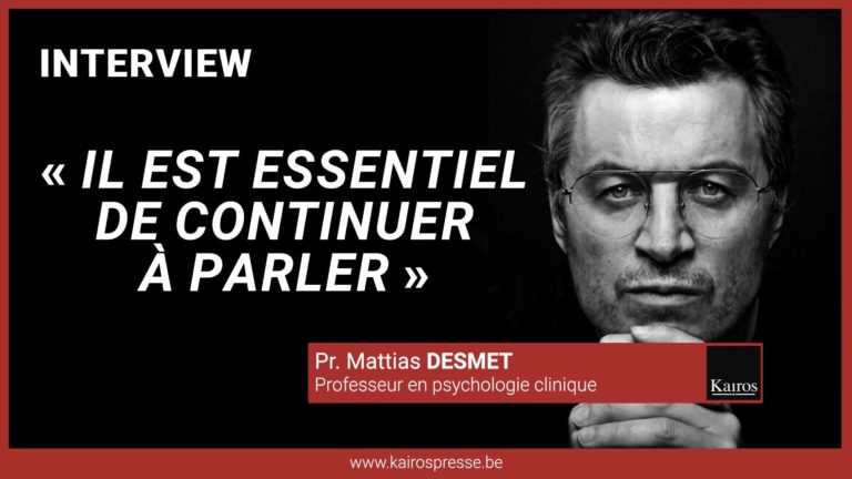 [INTERVIEW] Mattias DESMET: « Il est essentiel de continuer à parler »