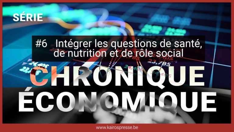[SÉRIE] CHRONIQUE ÉCONOMIQUE #6: Intégrer les questions de santé, de nutrition et de rôle social