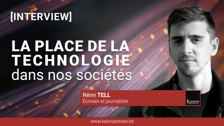 [INTERVIEW] Rémi TELL: la place de la technologie dans nos sociétés