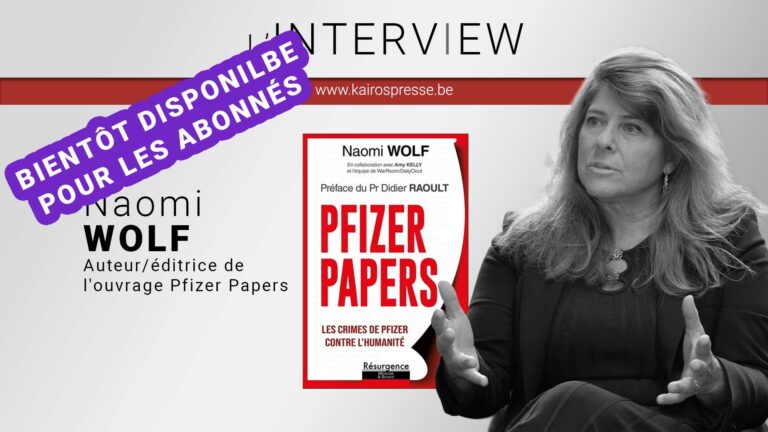 L&rsquo;INTERVIEW: Naomi WOLF – les Pfizer papers